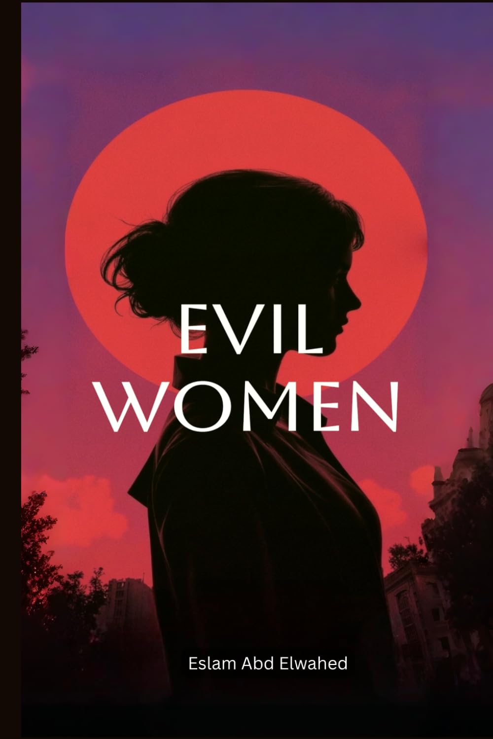 Evil Women: 100 True Stories of Female Killers and Their Victims (Crime & Mystery)