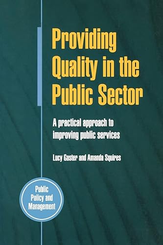 Providing Quality In The Public Sector: A Practical Approach to Improving Public Services