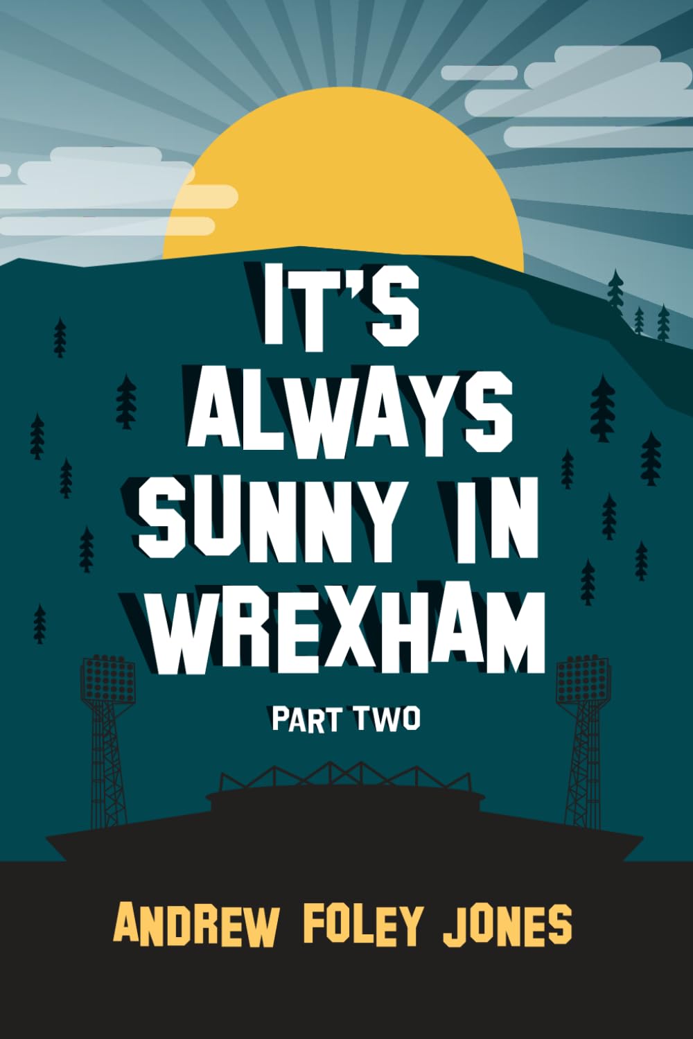 It's Always Sunny in Wrexham Part 2 (It's Always Sunny In Wrexham The Trilogy)