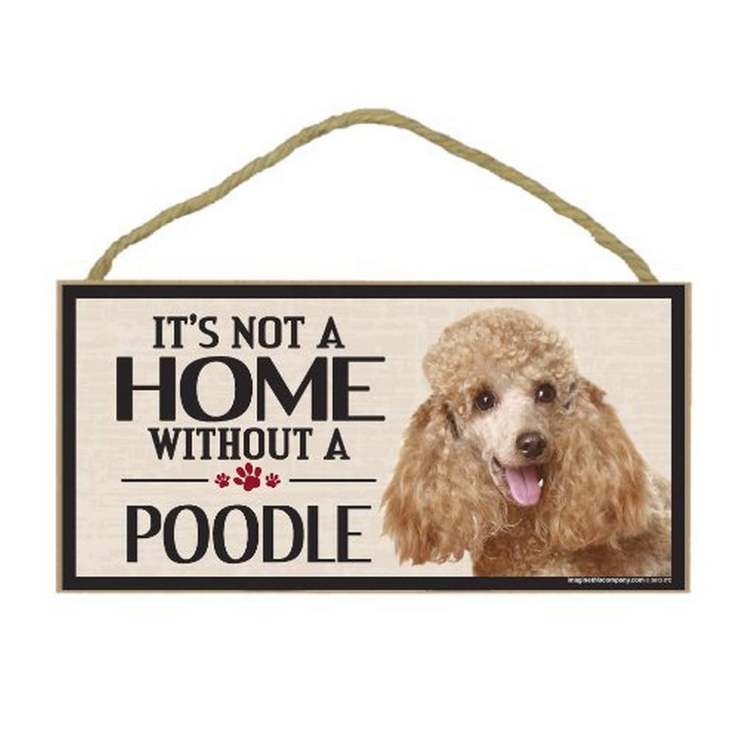 Imagine This Company It's Not a Home Without Horizontal Wood Sign; Home Decor For Pet Lovers,Attached Rope For Easy Hanging,Indoor Use Only,Great Gift For Pet Owners,5 x 10 In,Wood,Poodle