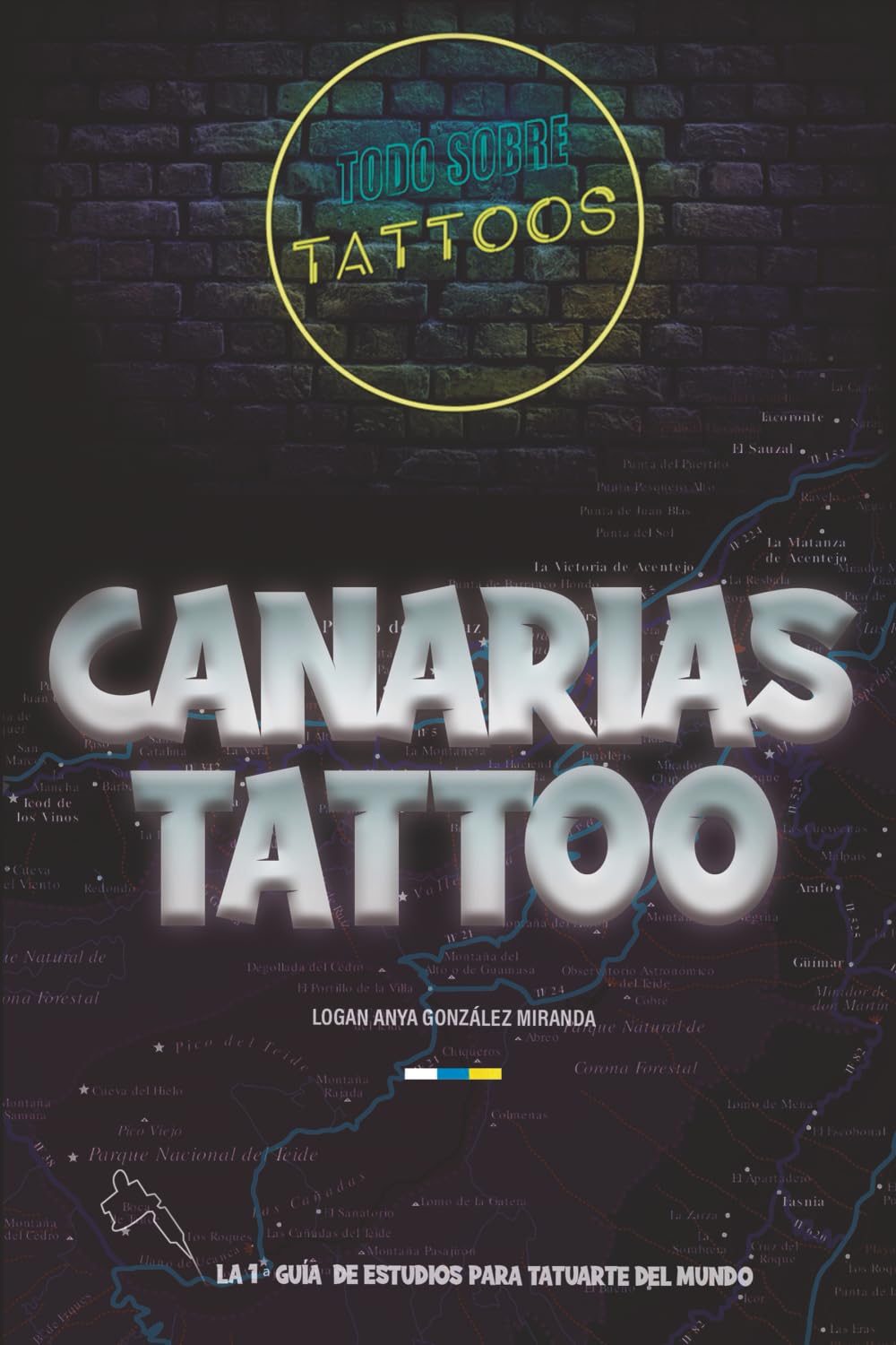 Canarias Tattoo: La 1ª guía de estudios para tatuarte del mundo (Spanish Edition)