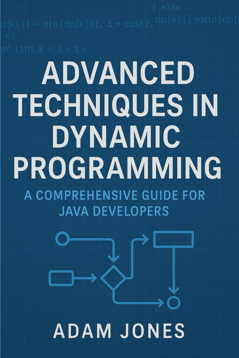 Advanced Techniques in Dynamic Programming: A Comprehensive Guide for Java Developers