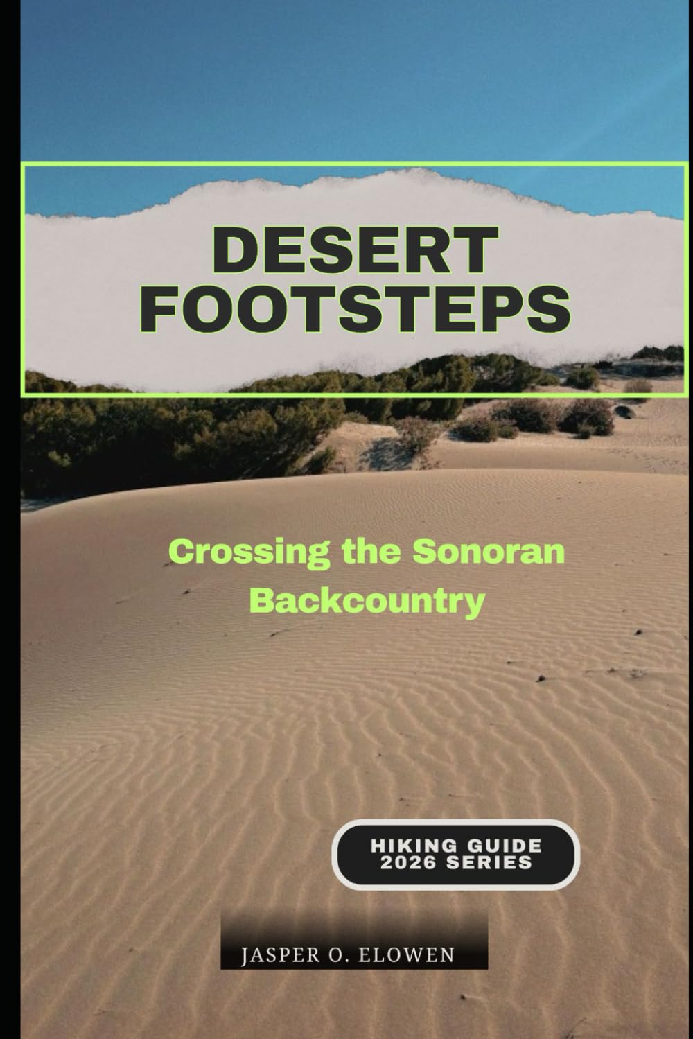 DESERT FOOTSTEPS: Crossing the Sonoran Backcountry