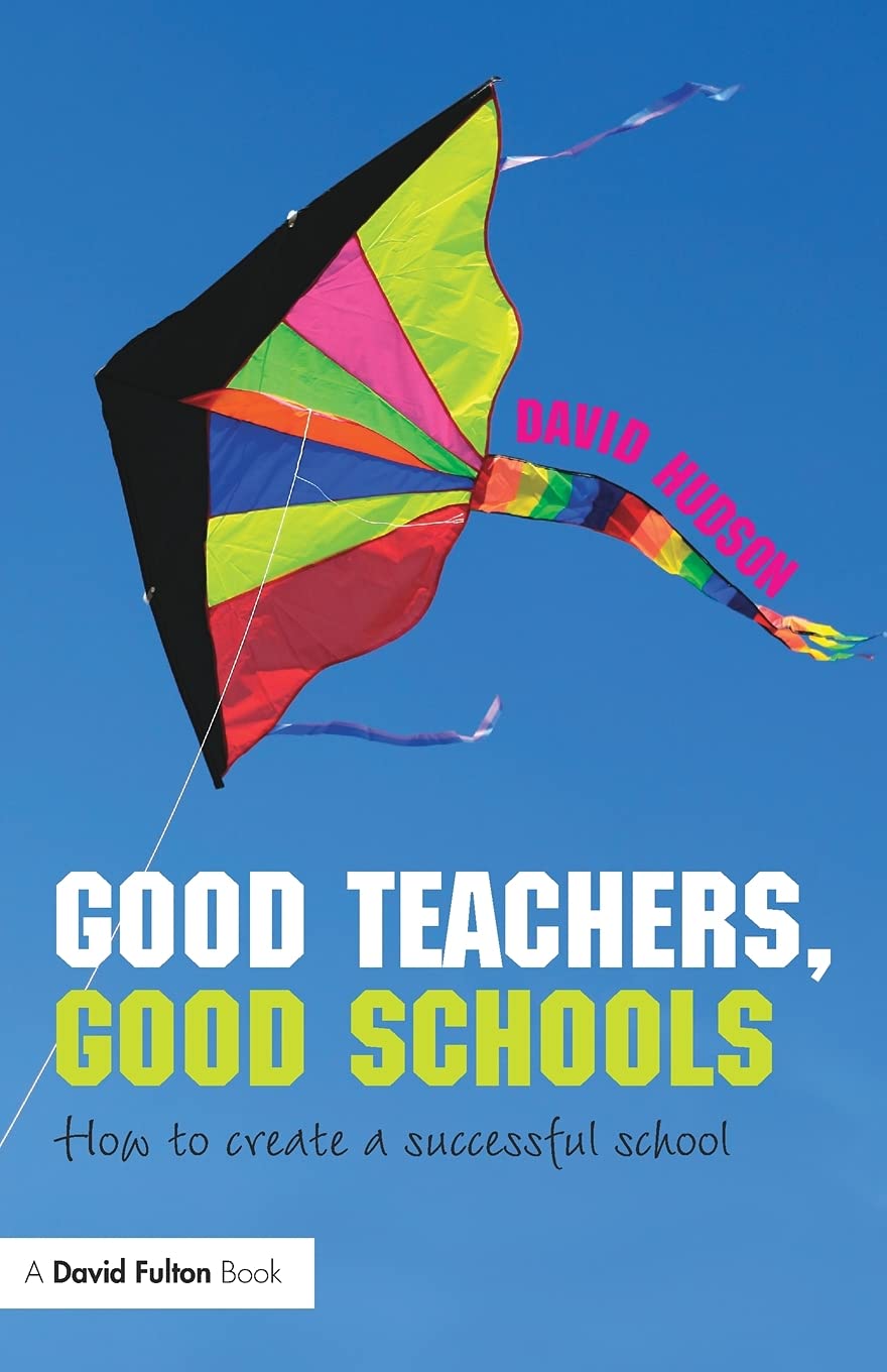 Buy Good teachers, Good schools: How You Can Create a Successful School (David Fulton Books) โ BookShops.in