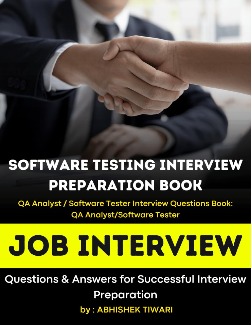 Software Testing Interview Preparation Book | QA Analyst / Software Tester Interview Questions Book: QA Analyst/Software Tester Job Interview Questions & Answers for Successful Interview Preparation