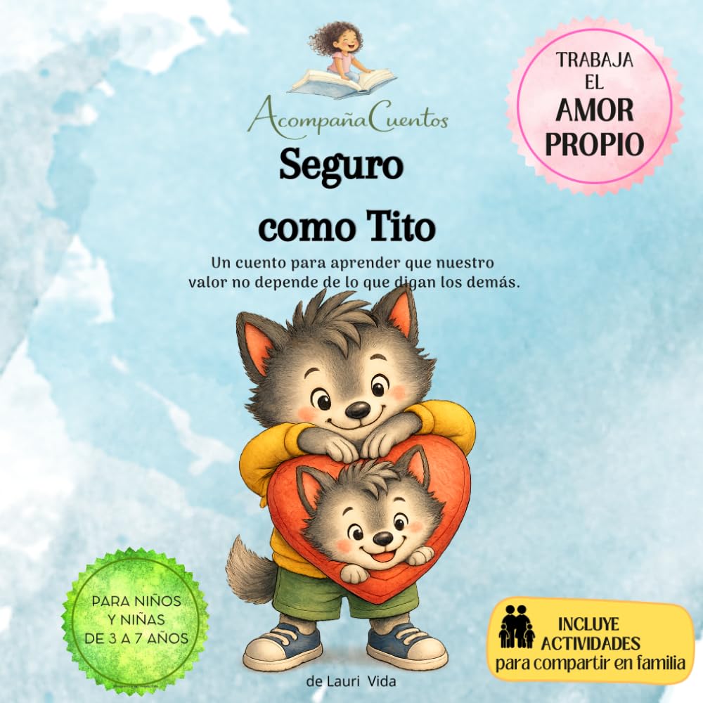 Seguro como Tito: Un cuento para aprender que nuestro valor no depende de lo que digan los demás. (Acompañacuentos)