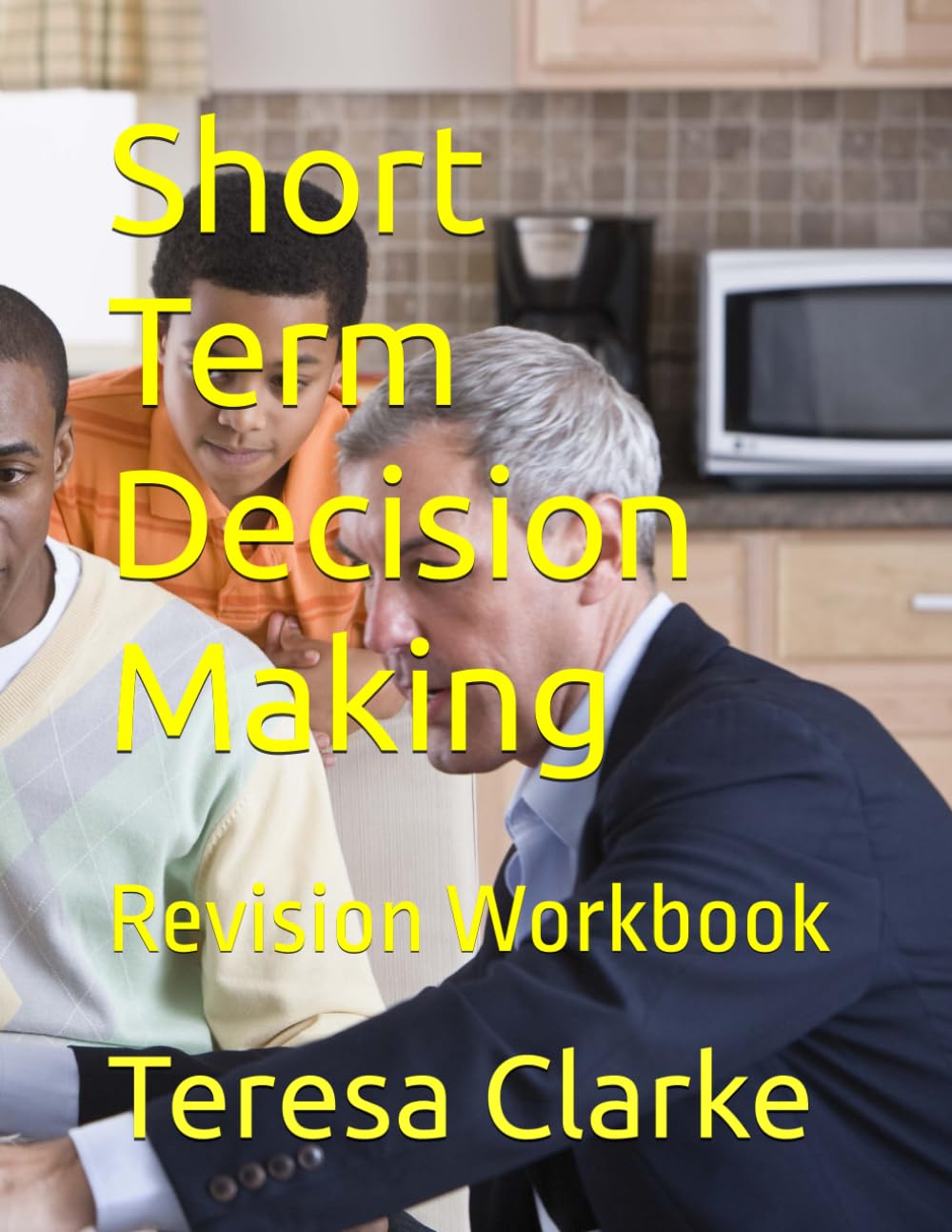 Short Term Decision Making: Revision Workbook (Accountancy Revision Workbooks)