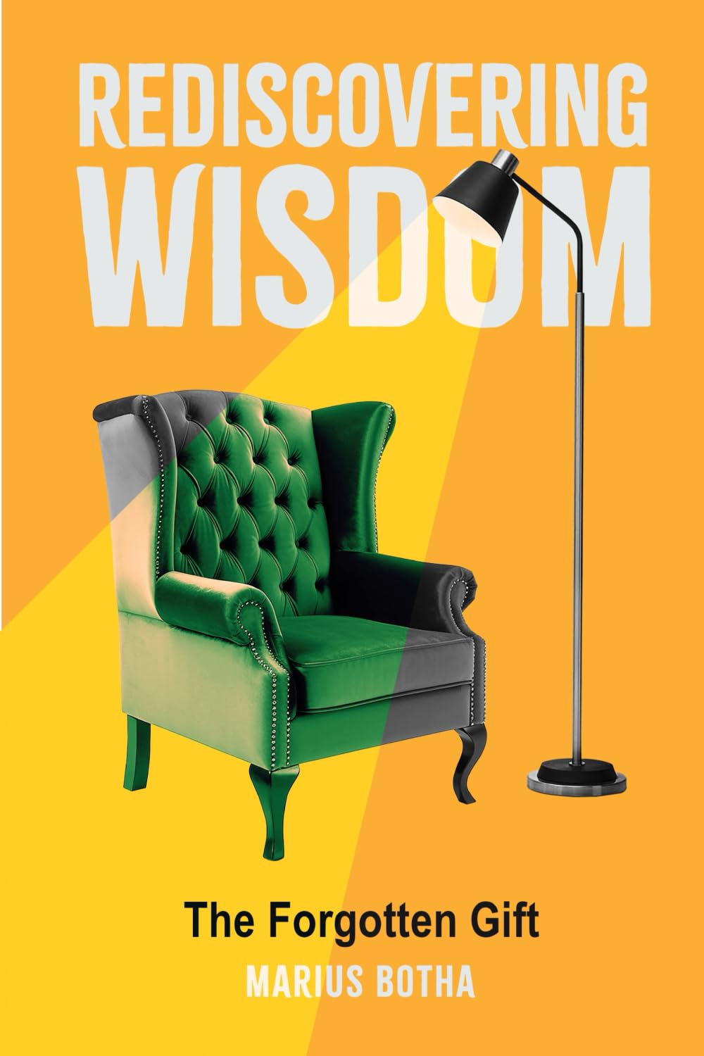 Rediscovering Wisdom: The Forgotten Gift