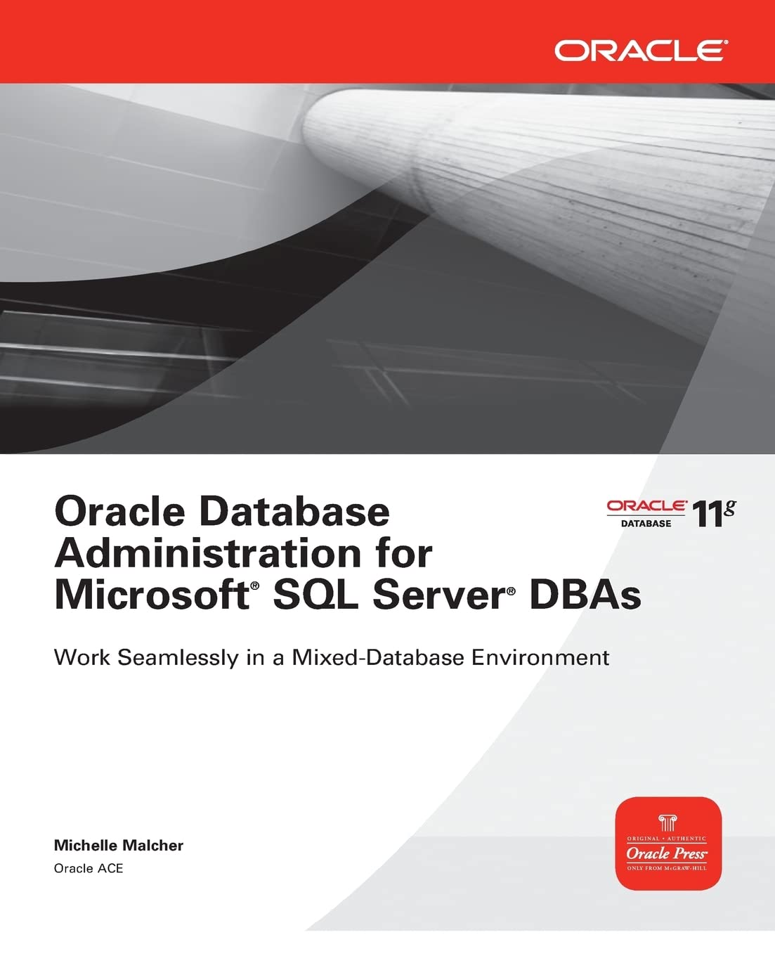 Oracle Database Administration for Microsoft SQL Server DBAs (Oracle Press) 1st Edition