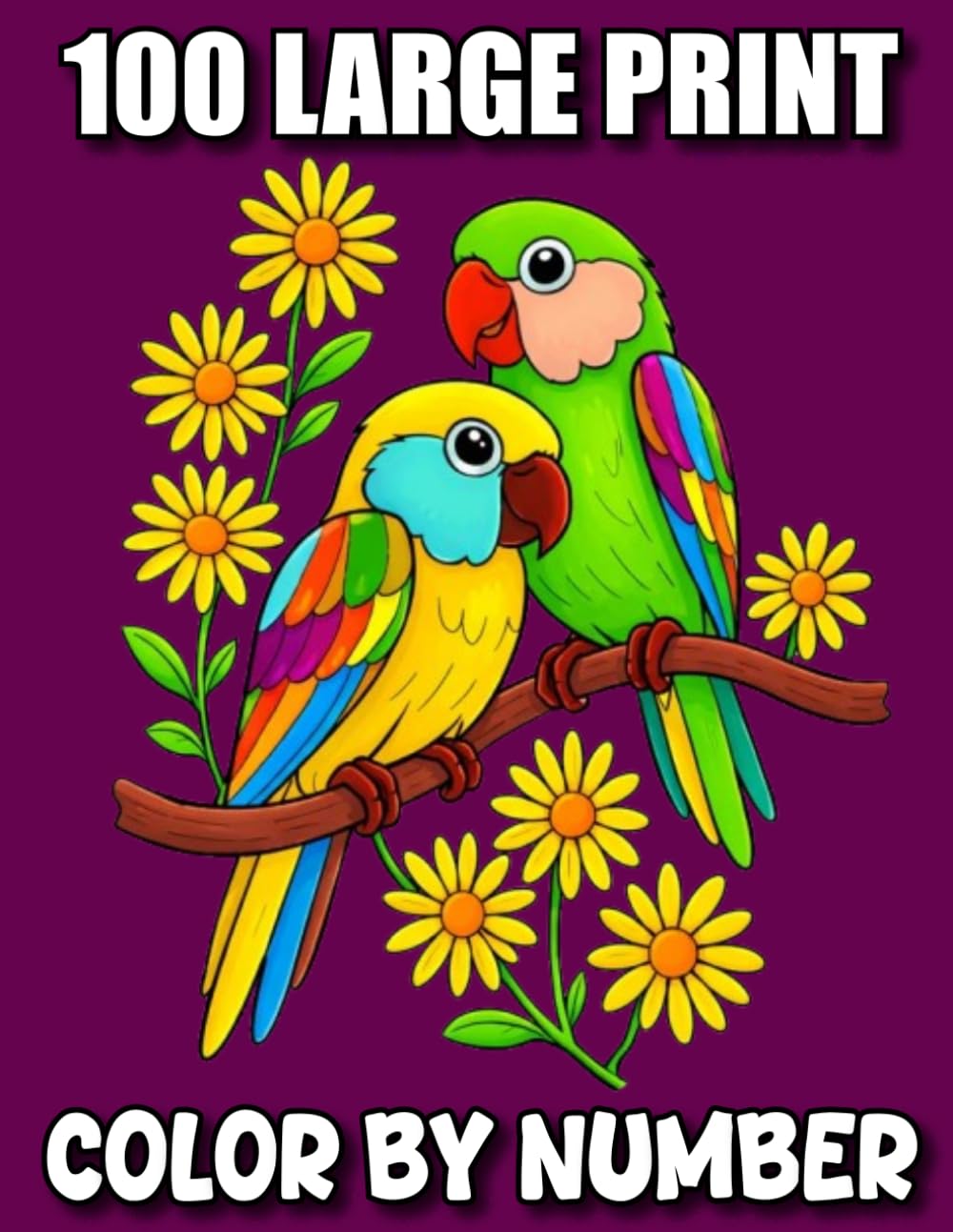 100 Large Print Color By Number: 100 Page Large Print Color By Number Coloring Book For Adults And Seniors with Flowers, Birds, Butterflies, Animals Simple Coloring Pages