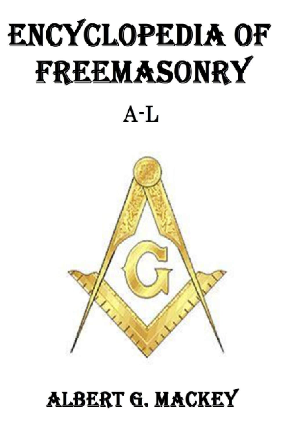 Encyclopedia of Freemasonry A-l