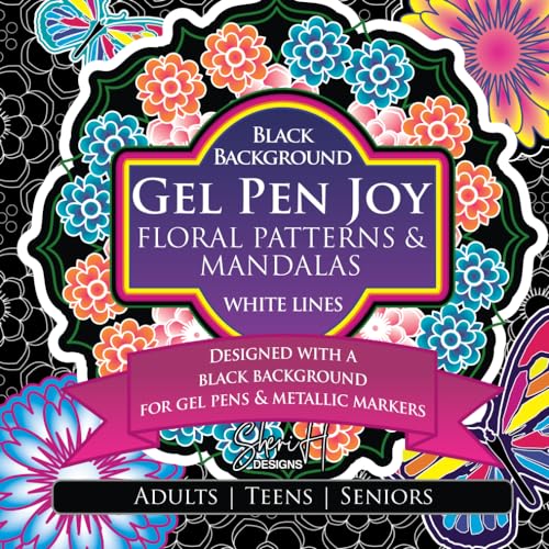 Gel Pen Joy Floral Patterns and Mandalas: A black background