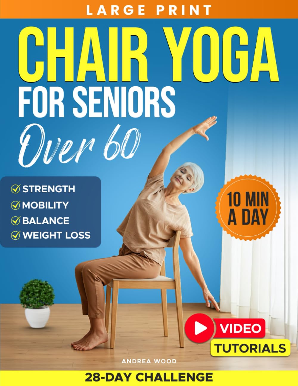 Chair Yoga for Seniors Over 60: Complete Guide with 50+ Easy Exercises and Routines to Restore Strength, Improve Balance, Lose Weight and Start ... and Men) (GentleFit Exercises for Seniors)      Paperback – Large Print, October 7, 2025