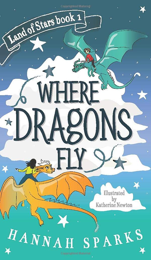 Where Dragons Fly: 1 (Land of Stars)