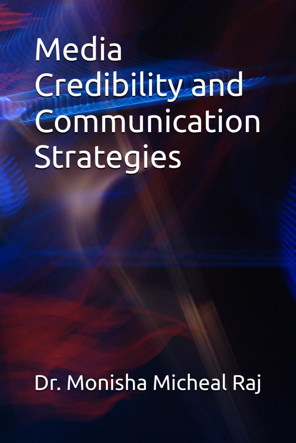 Media Credibility and Communication Strategies
