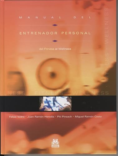 Manual del entrenador personal. Del fitness al wellness (Color) (Deportes)