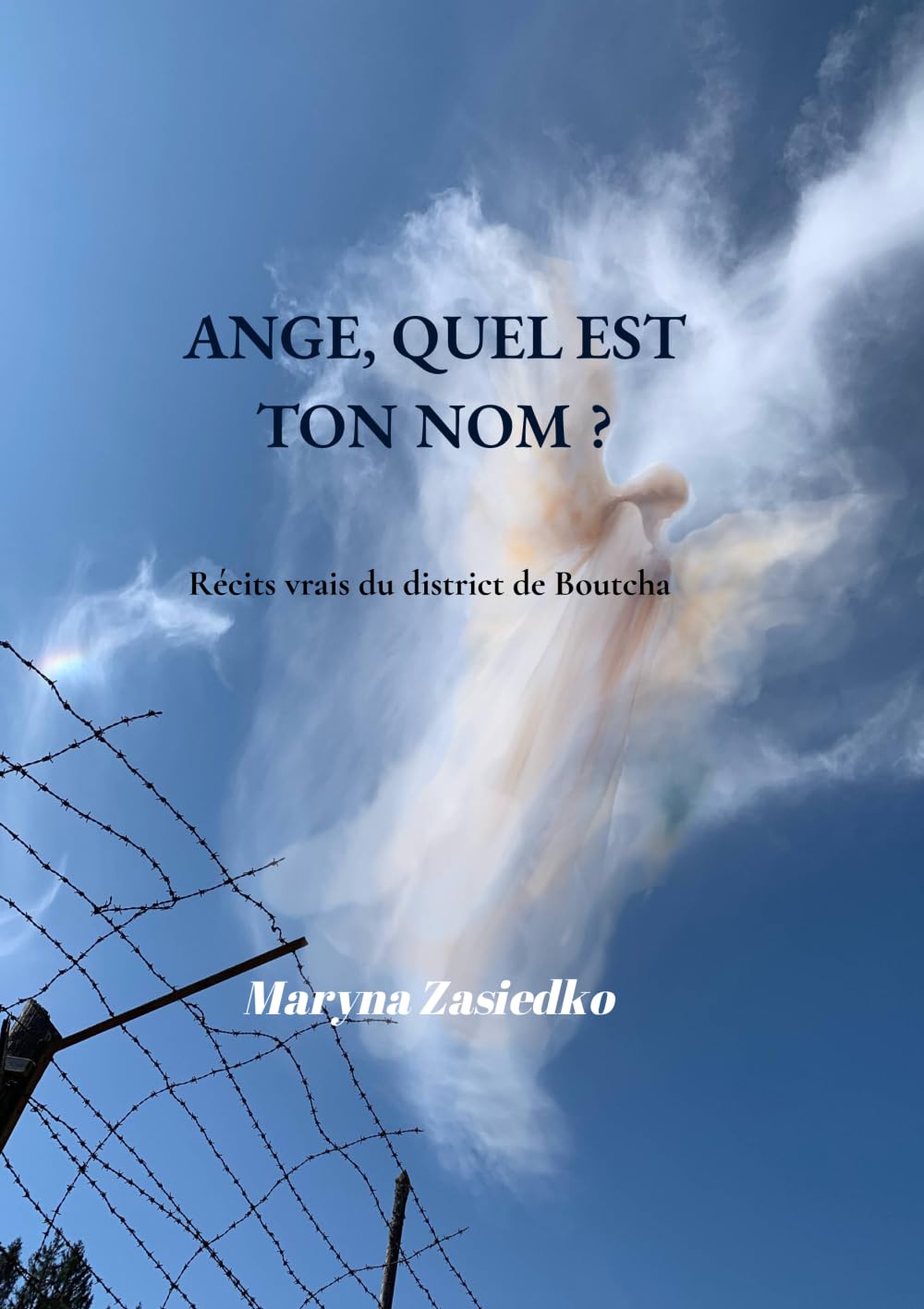 ANGE, QUEL EST TON NOM ?: Récits vrais du district de Boutcha