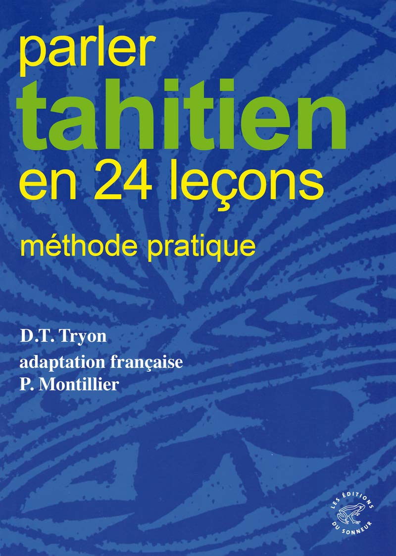 Parler tahitien en 24 leçons - Methode pratique: Méthode pratique