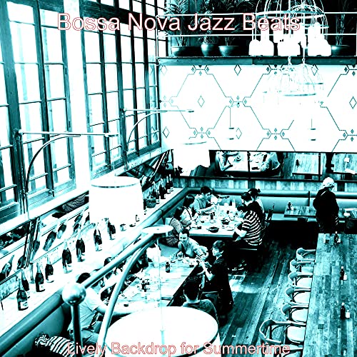 lively-backdrop-for-summertime-de-bossa-nova-jazz-beats-en-amazon-music