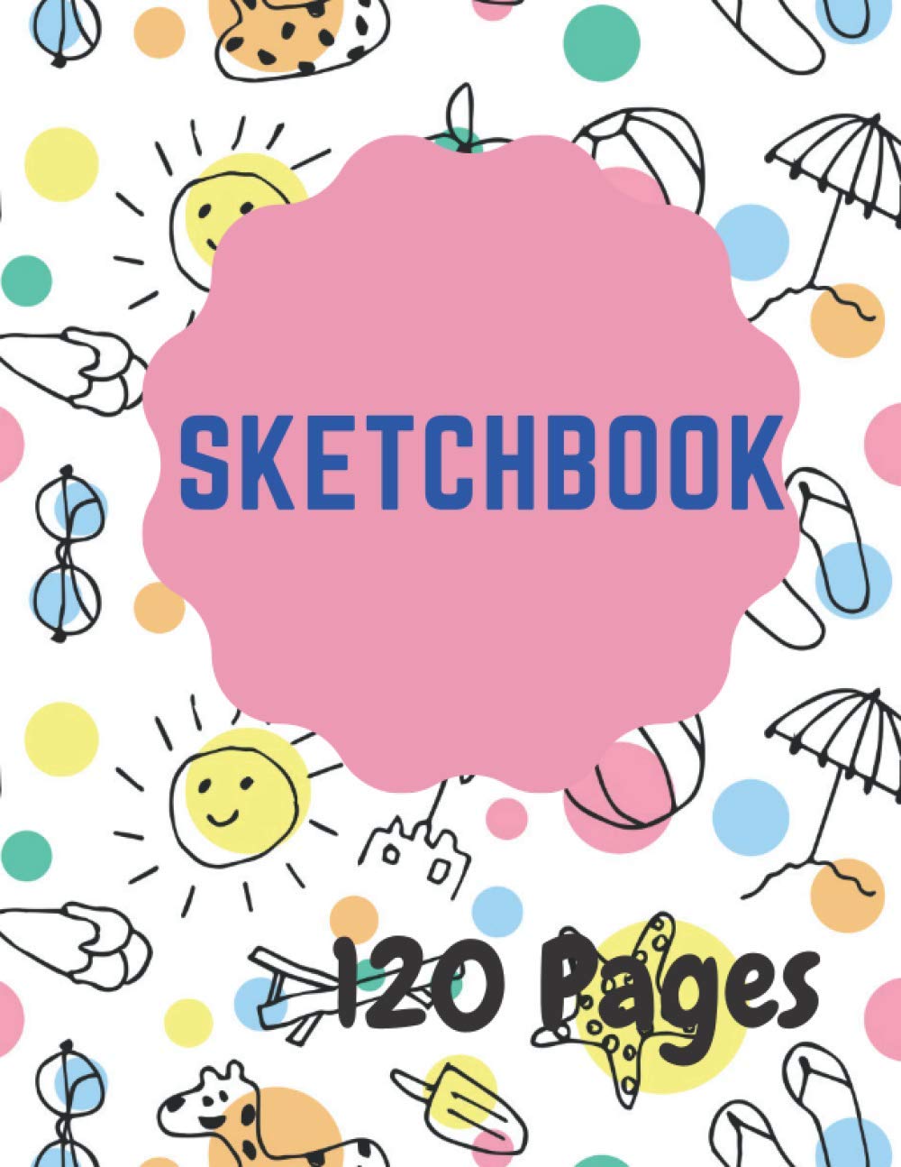 Sketchbook: NoteBook For Drawing ,Doodling with white Blank Paper