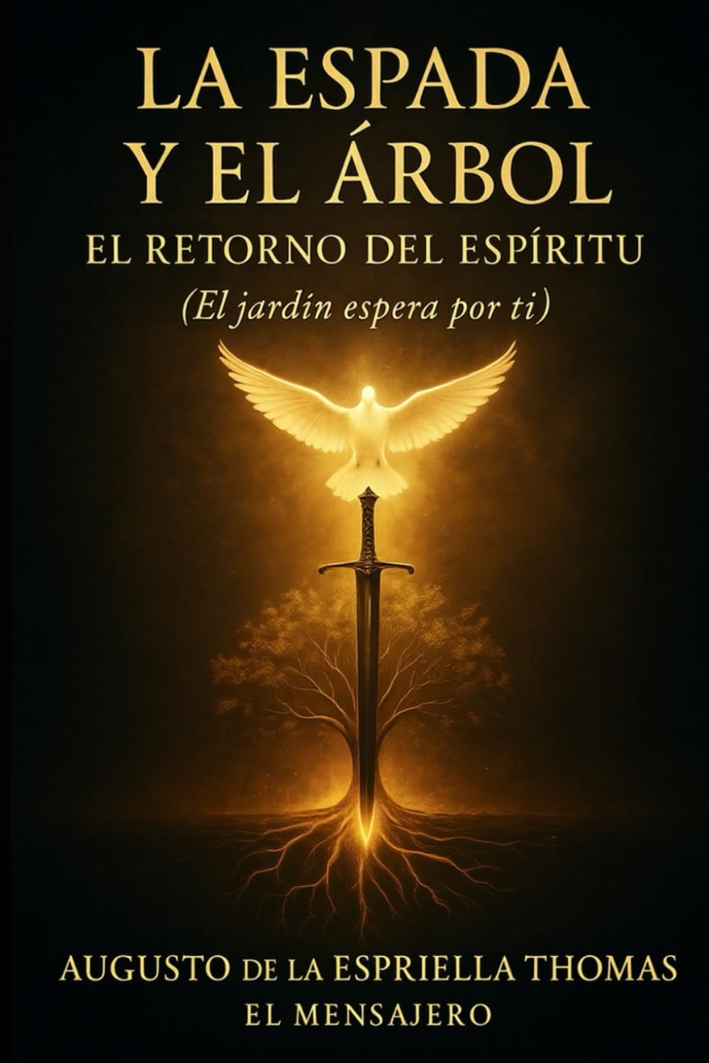 EL RETORNO - La Espada y El Árbol: 5 (El Retorno — Serie del Diseño y la Decisión)