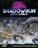 Shadowrun: Sixth World Core Rulebook, City Edition Seattle