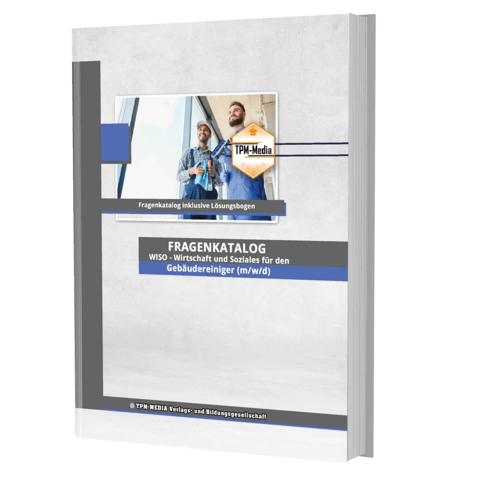 Gebäudereiniger (m/w/d) Fragenkatalog für das Ausbildungsfach: Wirtschaft & Soziales Buch/Printversion mit über 2000 Lern-/Prüfungsfragen