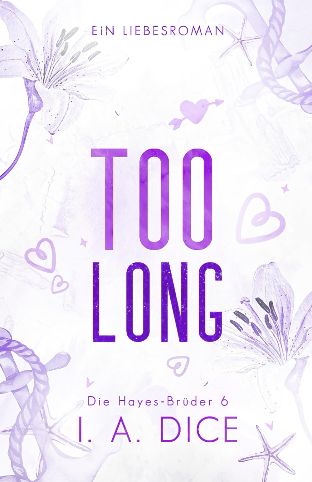 Too Long: Die Hayes-Brüder 6 (Deutsche Ausgabe)
