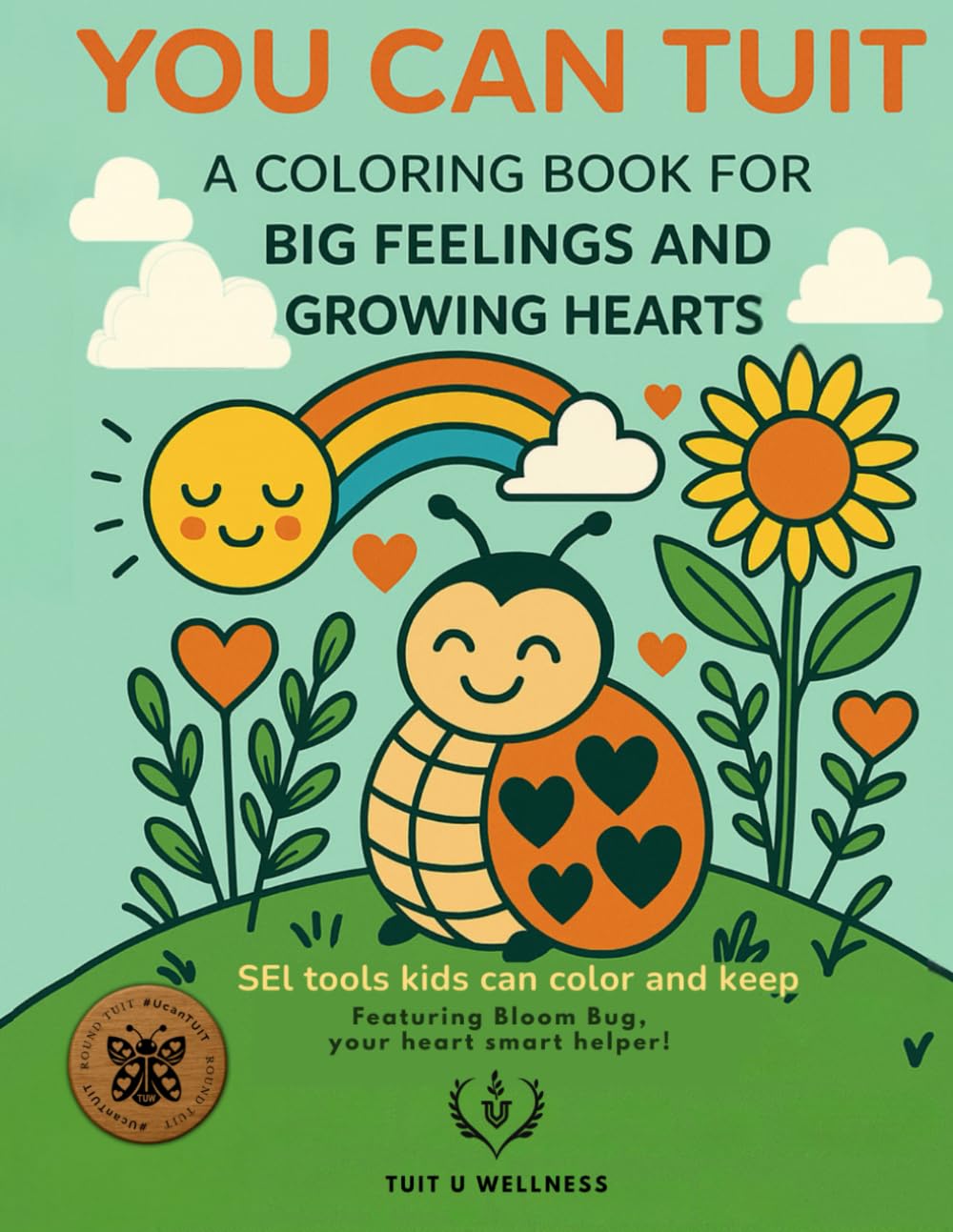 You Can TUIT: A Coloring Book for Big Feelings and Growing Hearts
