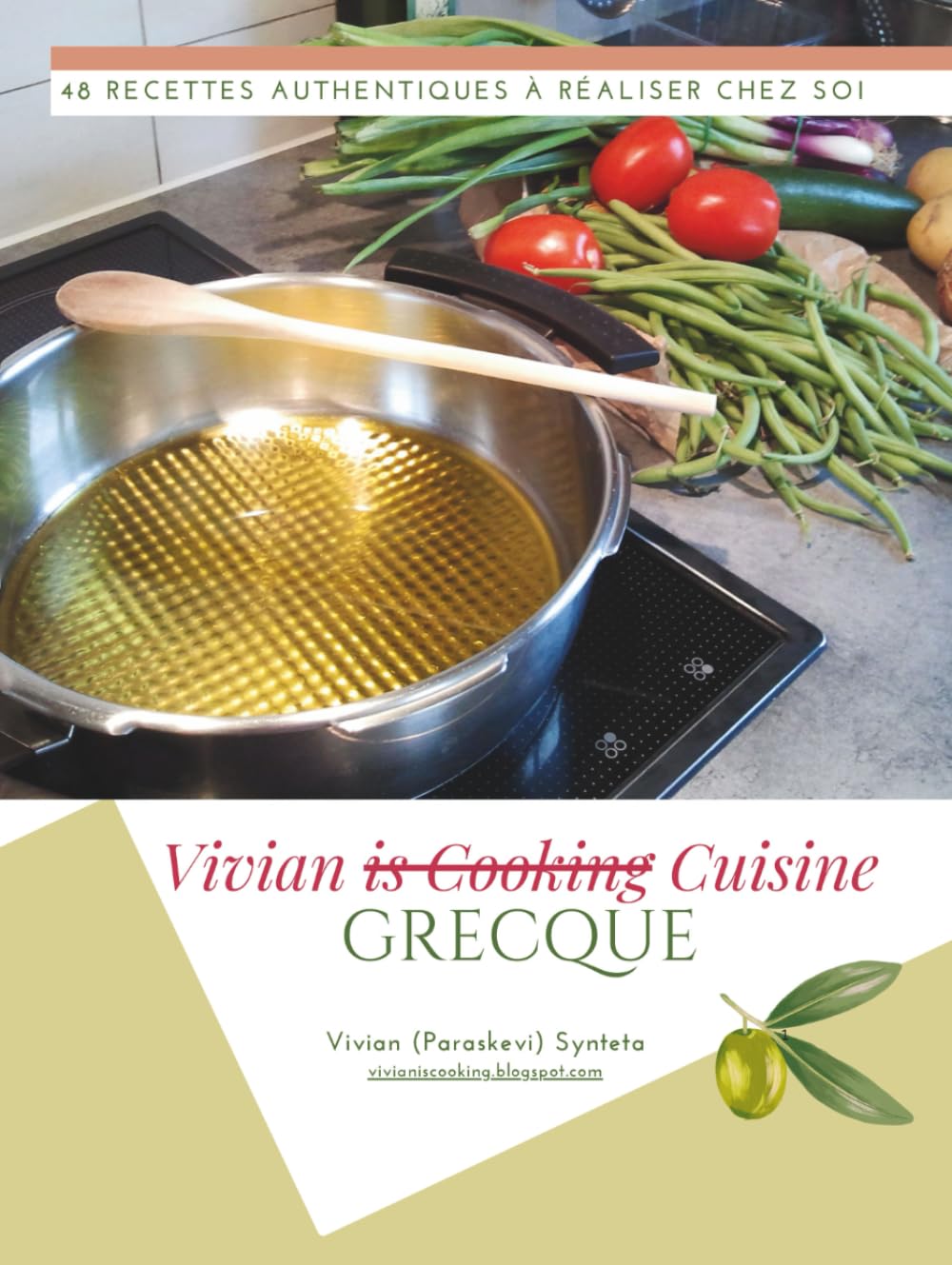 Vivian Cuisine GRECQUE: 48 recettes authentiques à réaliser chez soi (Vivian is Cooking Collection)