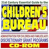 21st Century Essential Guide to the Children's Bureau, Support and Services, ACF Discretionary Grant Programs, Adoption, Child Abuse Prevention, Infants, Foster Care