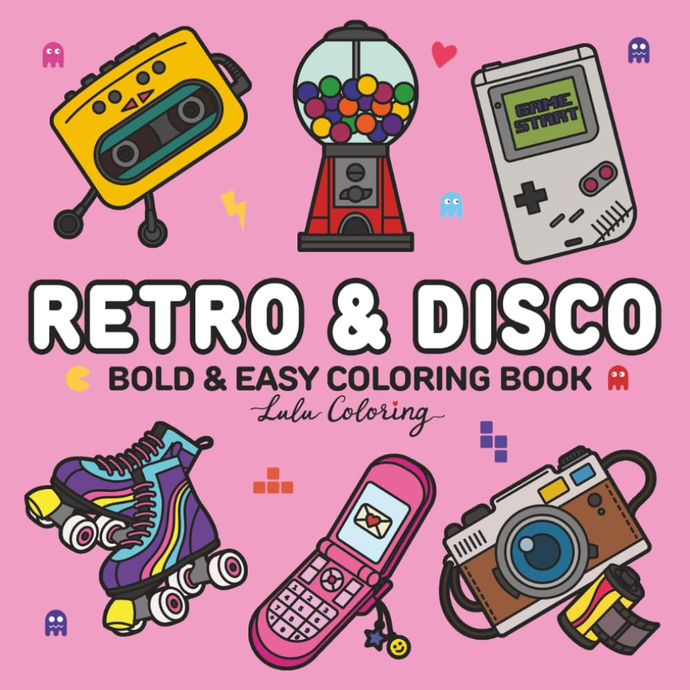 Retro & Disco: 80s and 90s Nostalgia Bold & Easy Coloring Book for Adults and Teens, 50 Hand-drawn Coloring Pages, Cute Retro Designs, Fun Throwback ... & Stress Relief (Bold & Easy Coloring Books)