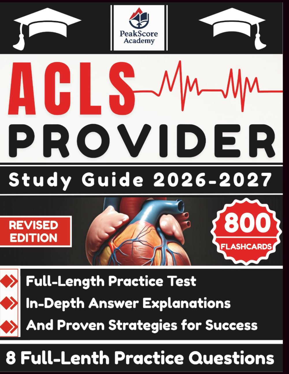 ACLS Provider Study Guide 2026-2027: Full-Length Practice Test, In-Depth Answer Explanations, And Proven Strategies for Success