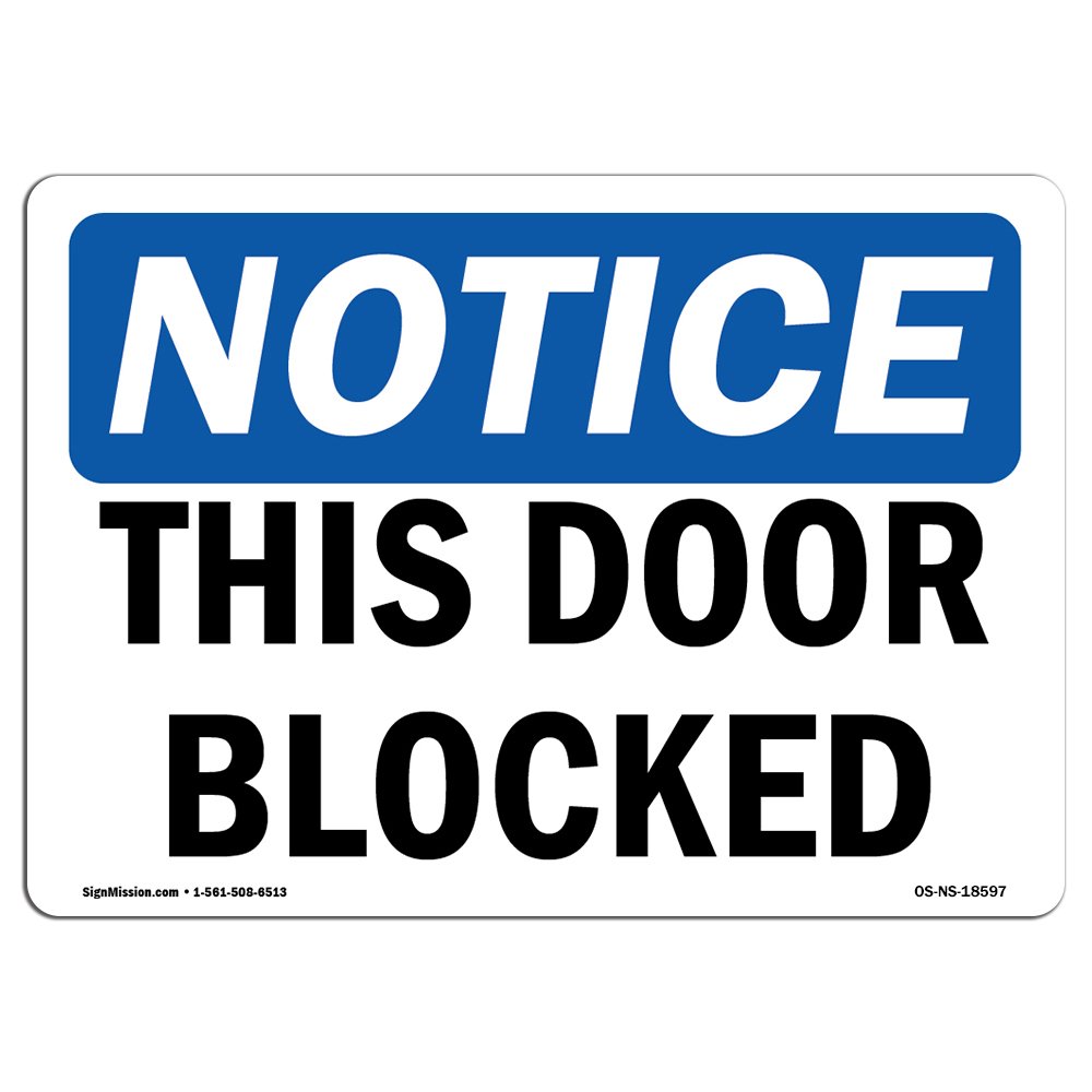 OSHA Notice Signs - This Door Blocked Sign | Extremely Durable Made in The USA Signs or Heavy Duty Vinyl Label Decal | Protect Your Construction Site,
