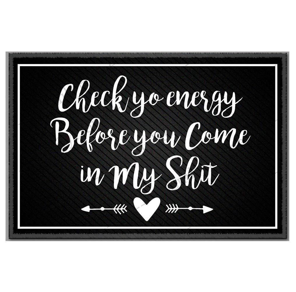 Front Door Mat Welcome Mat Check yo Energy Before You Come in My Shit 06Funny Doormat Indoor Outdoor Rug 23.6inch(W) X 15.11inch(L)-Emilyhome,multicolor