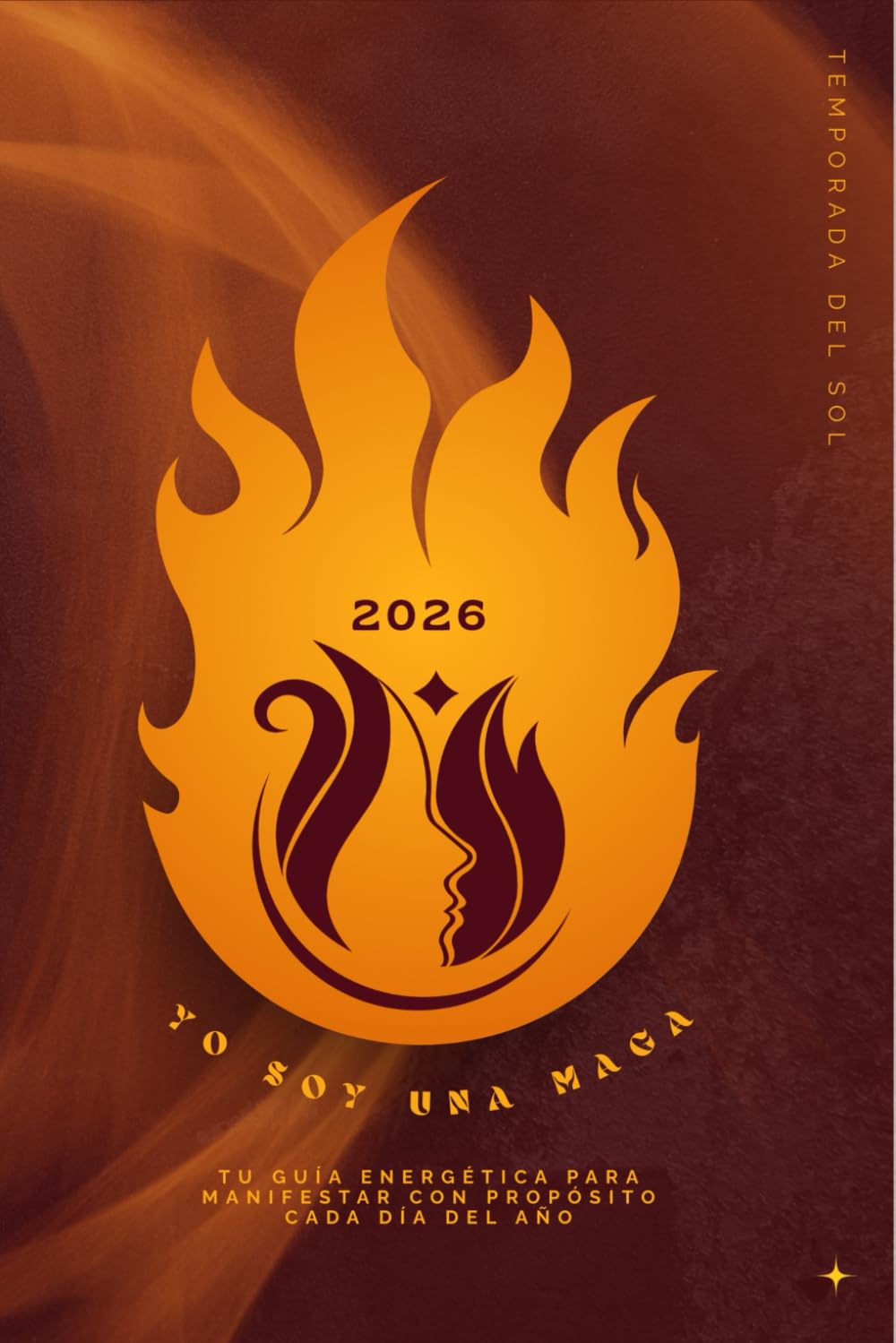 Yo Soy una Maga 2026: Guía Energética del Año del Caballo de Fuego | Metafísica China y Energías Diarias: Cómo usar la energía diaria, mensual y anual ... oportunidades y crear un 2026 consciente