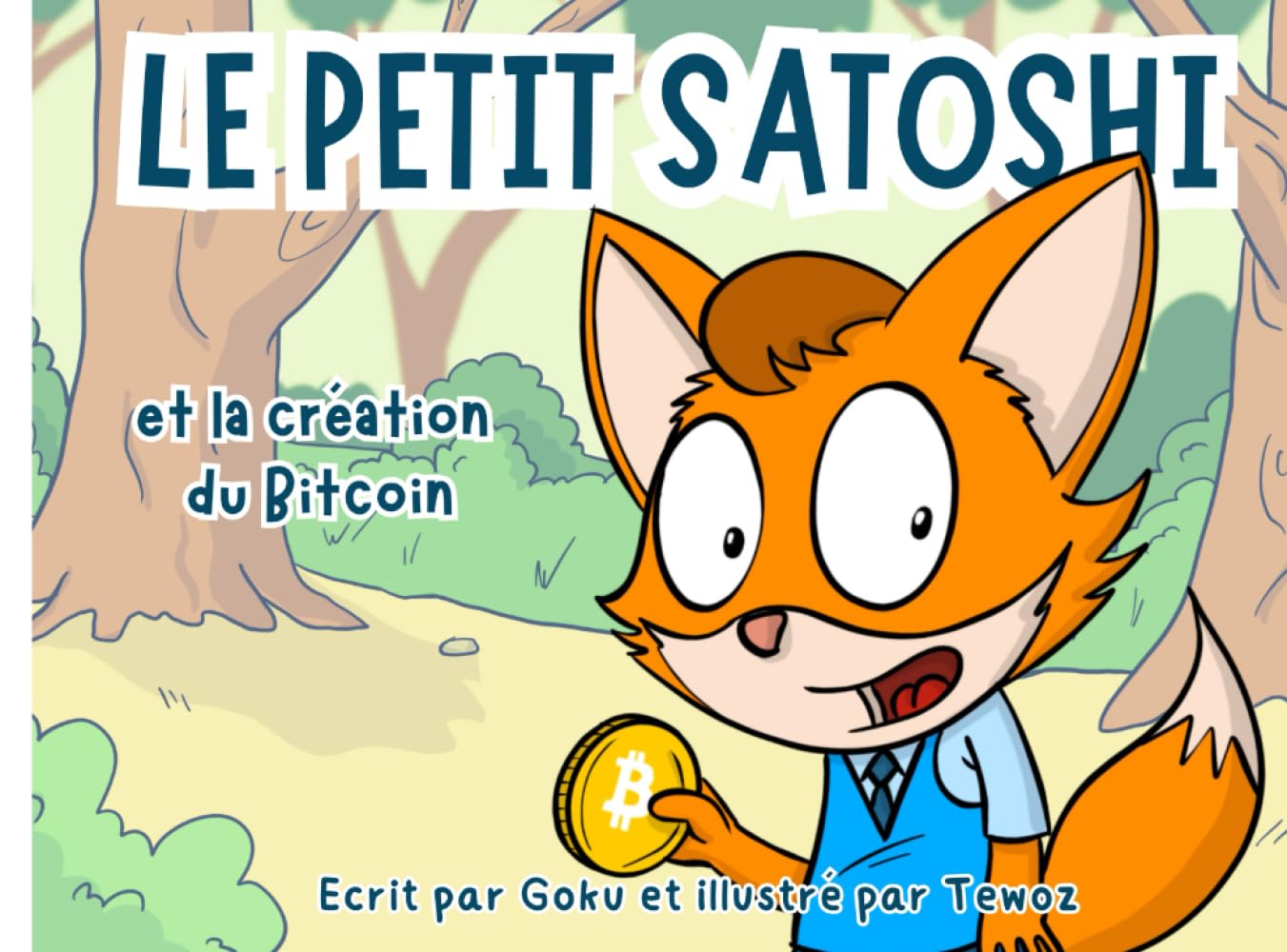 Le Petit Satoshi et la création du Bitcoin : Goku, Tewoz: Amazon.fr: Livres