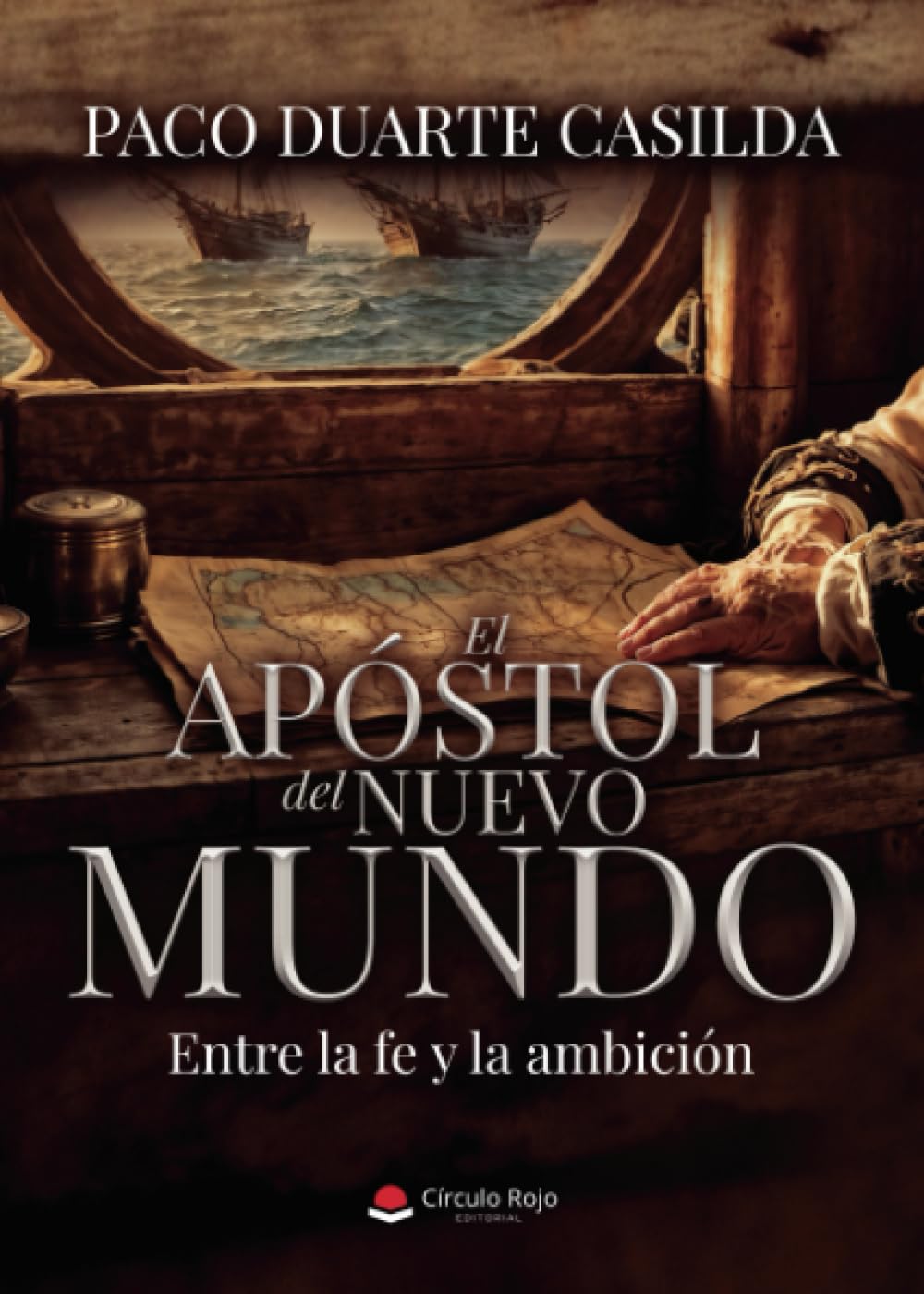 EL APÓSTOL DEL NUEVO MUNDO: Entre la fe y la ambición