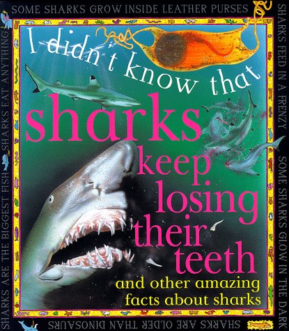 Sharks Keep Losing Their Teeth (I Didn't Know That) : Llewellyn, Claire