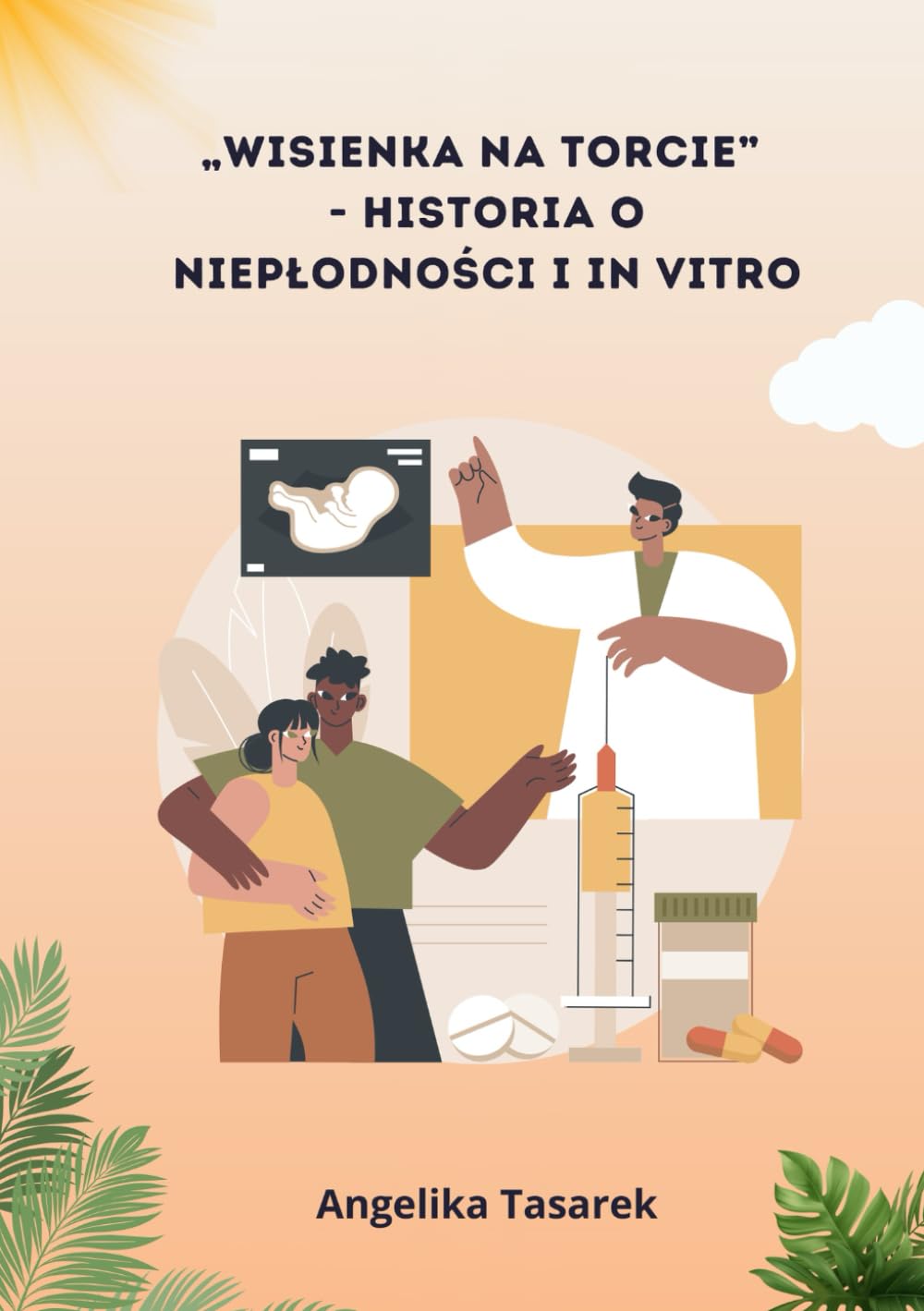 „Wisienka na torcie” - HISTORIA O NIEPŁODNOŚCI I IN VITRO