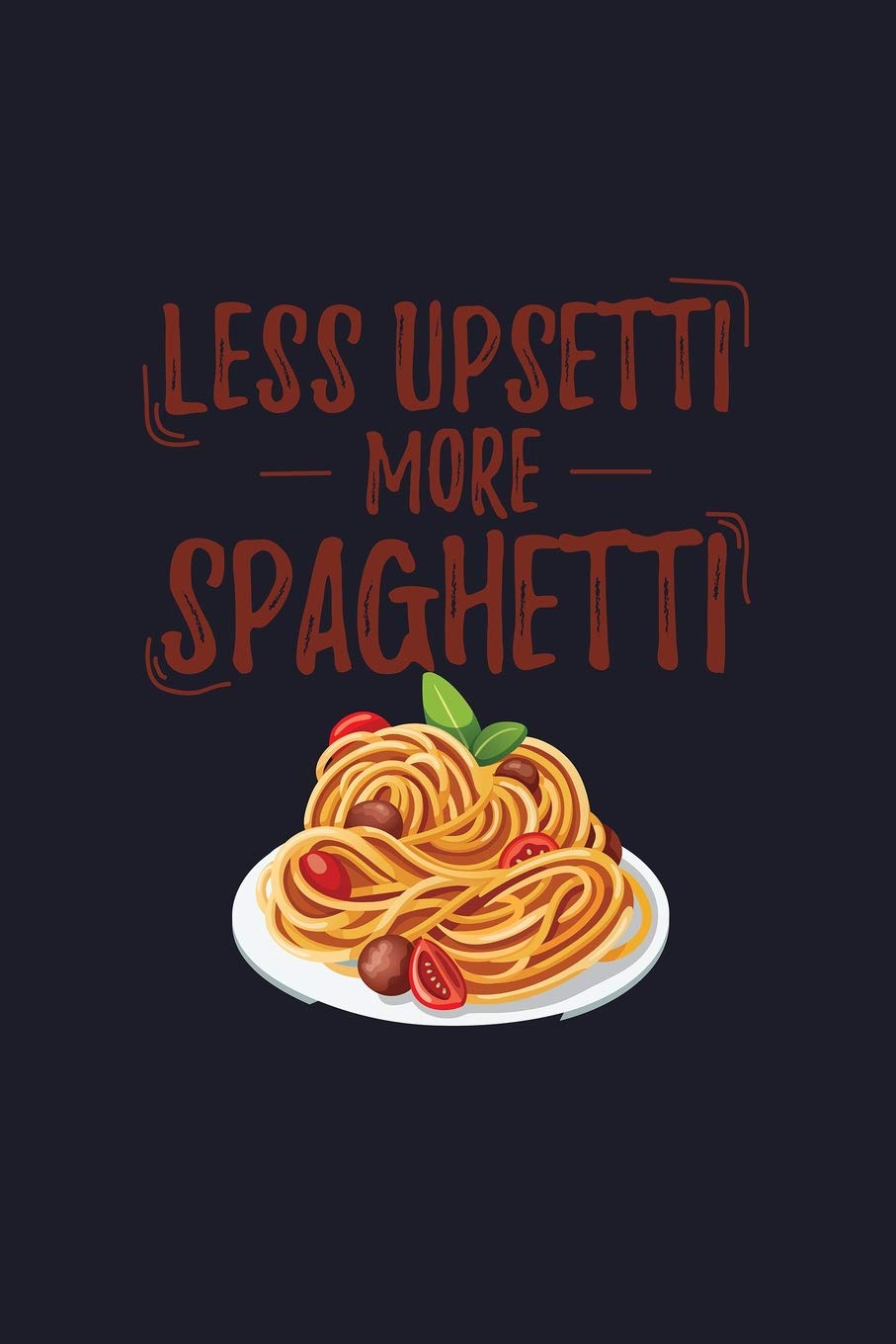 Less Upsetti More Spaghetti: Blank Paper Sketch Book - Artist Sketch Pad Journal for Sketching, Doodling, Drawing, Painting or Writing