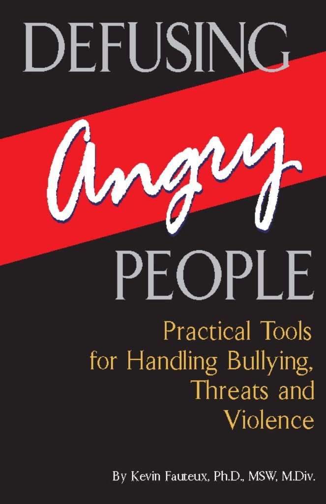 Buy Defusing Angry People: Practical Tools for Handling Bullying, Threats, and Violence — BookShops.in