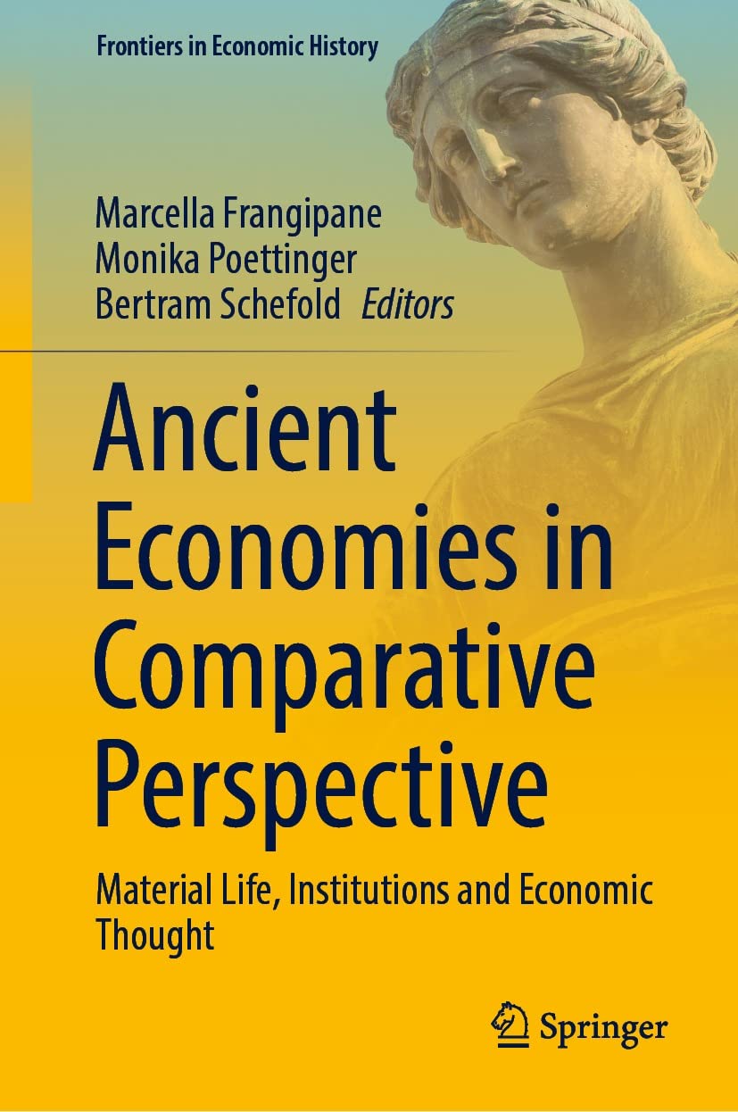 Ancient Economies in Comparative Perspective: Material Life, Institutions and Economic Thought (Frontiers in Economic History) (English Edition)