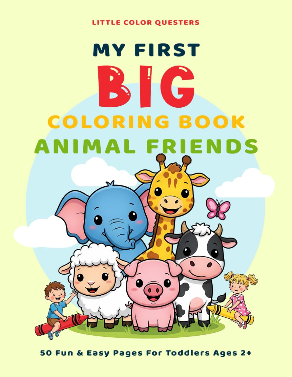 Little Color Questers: MY FIRST BIG COLORING BOOK ANIMAL FRIENDS