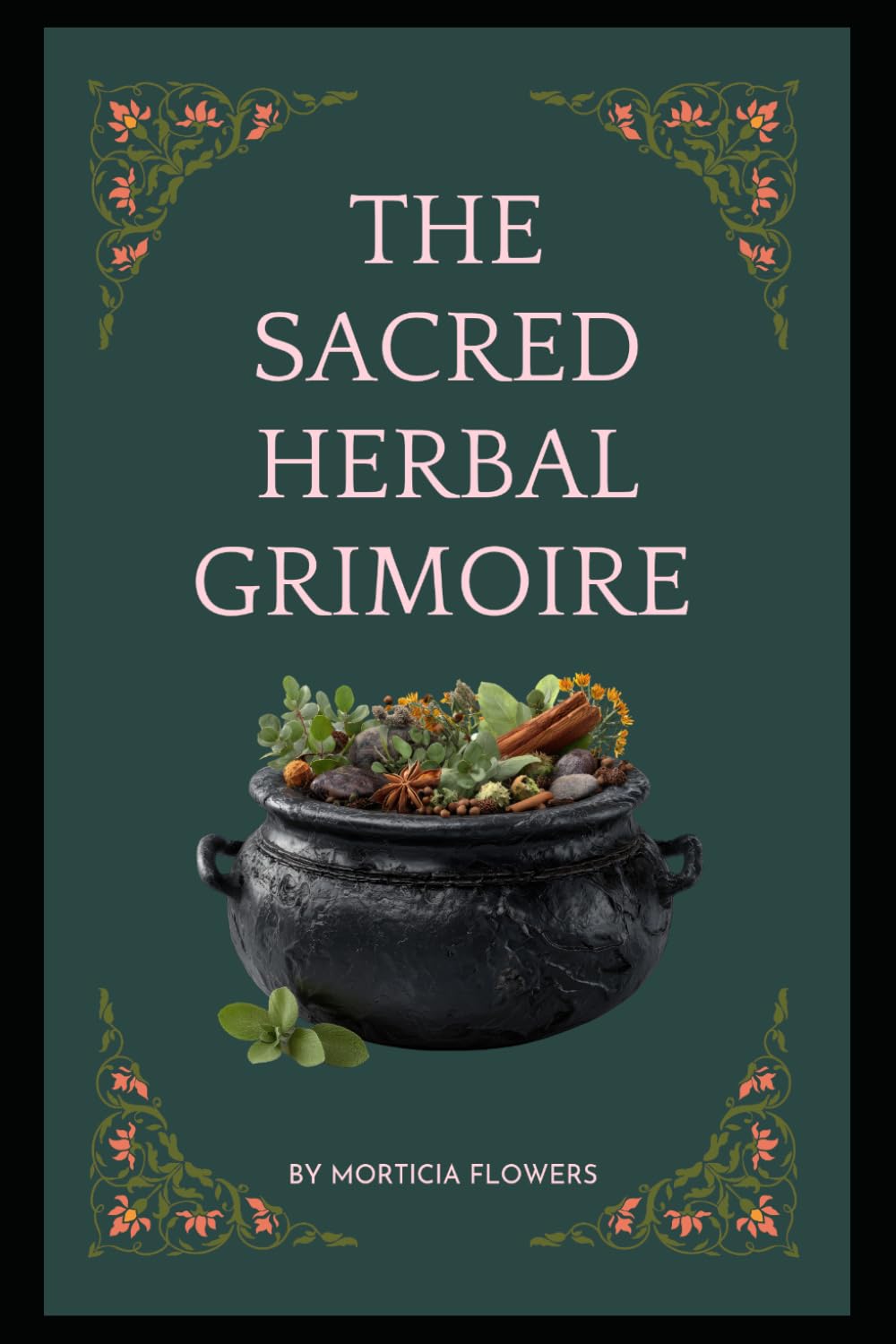 The Sacred Herbal Grimoire