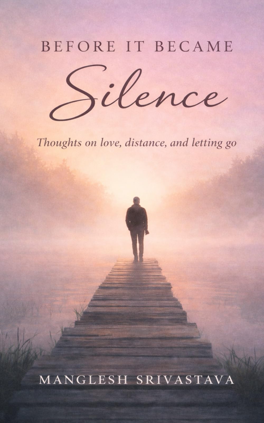 Before It Become Silence: Thoughts on Love, Distance, and Letting Go