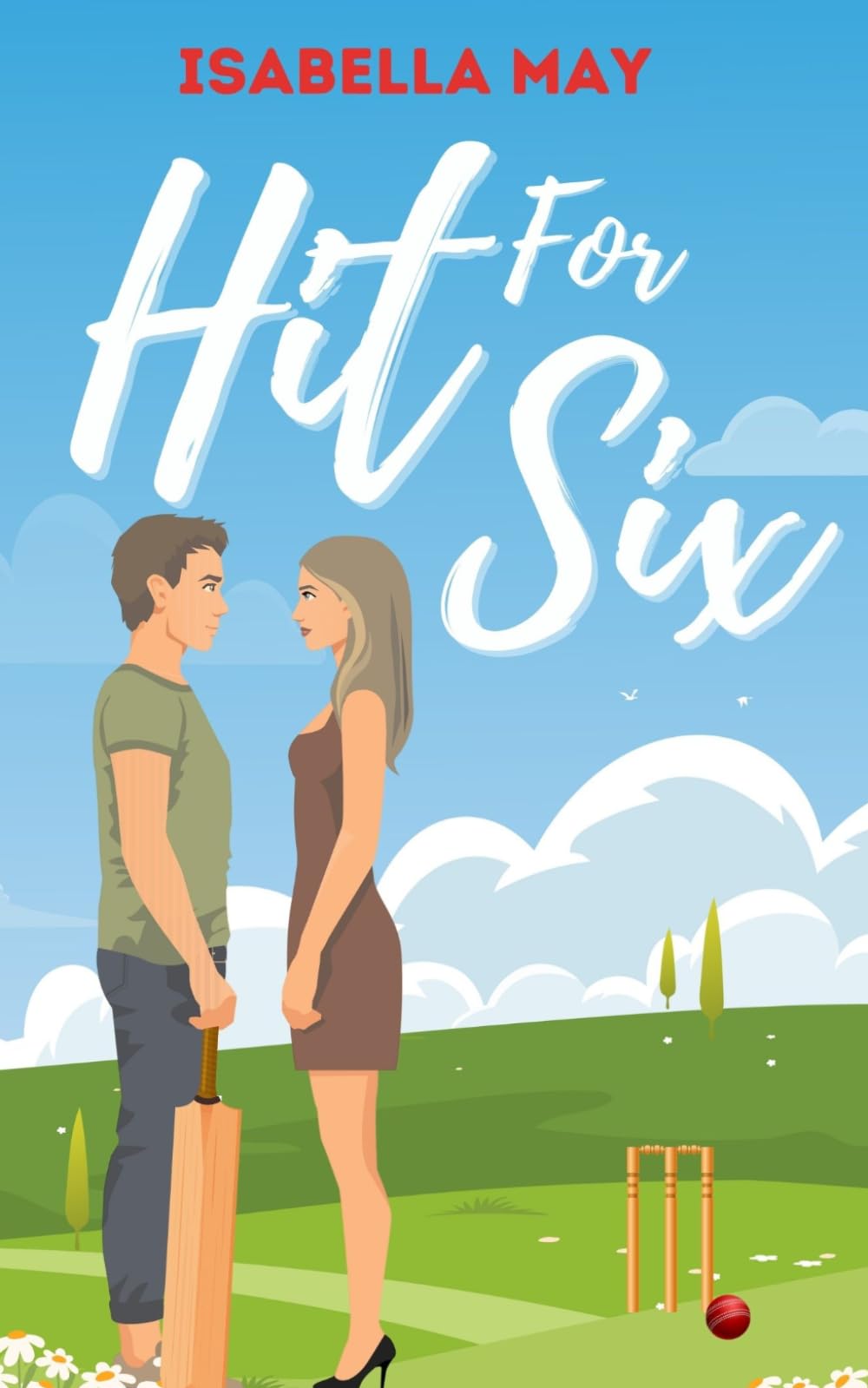 Hit For Six: A Cricket Romance (Balls and Banter)