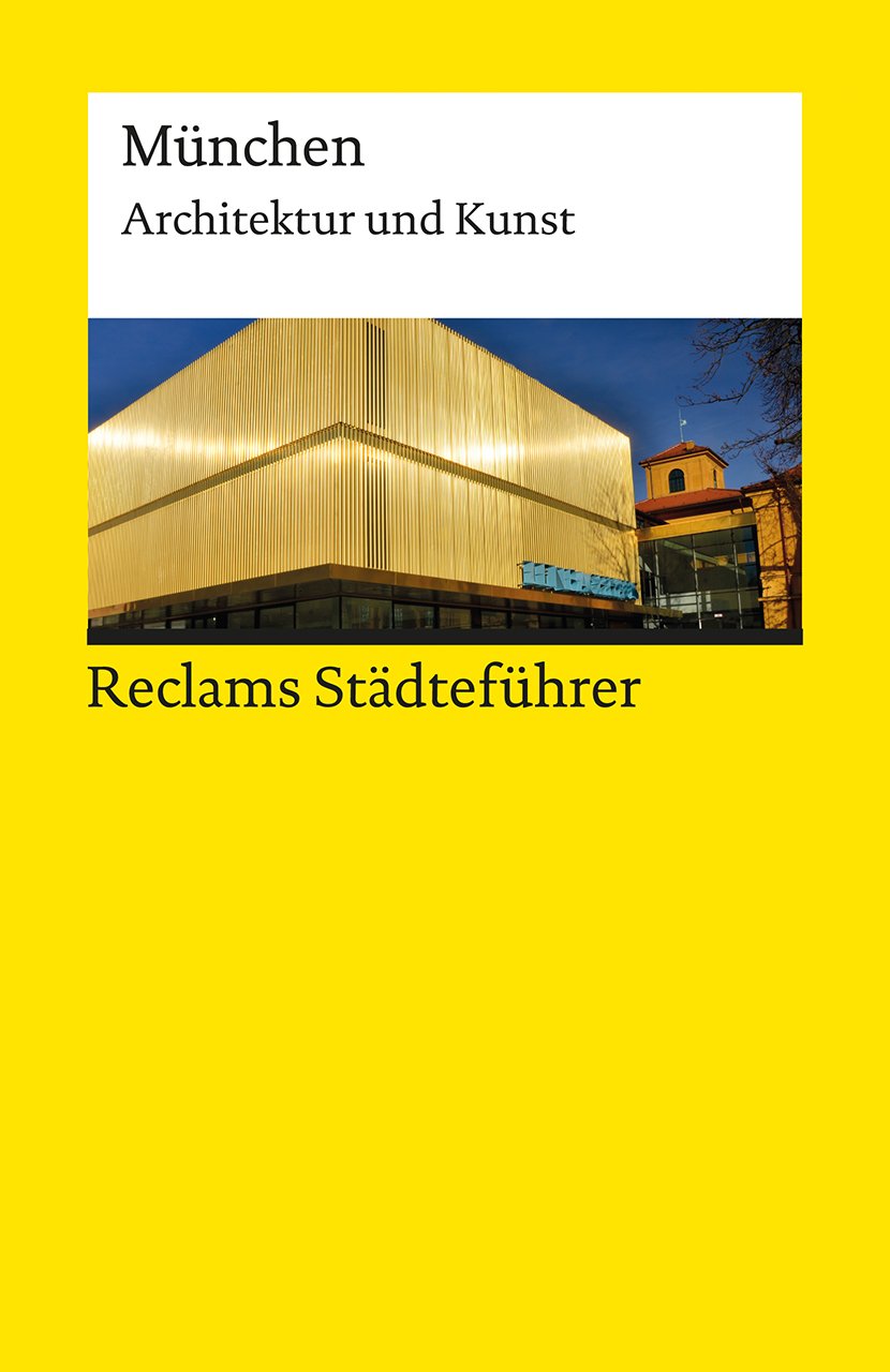 Reclams Städteführer München: Architektur und Kunst