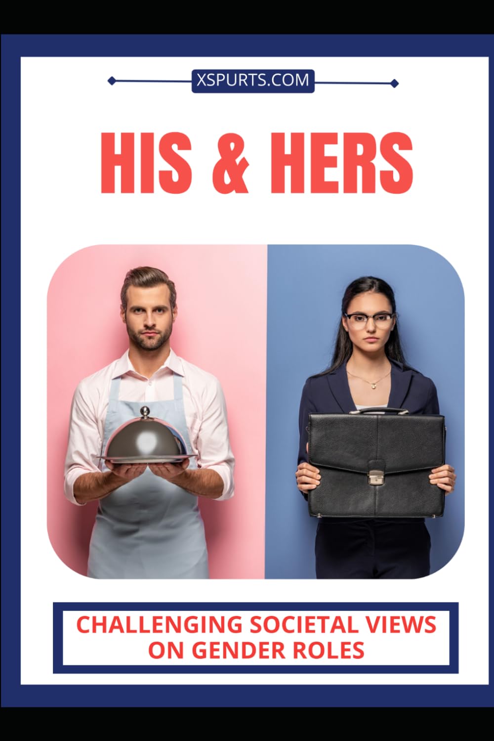 His & Hers: Challenging Societal Views on Gender Roles