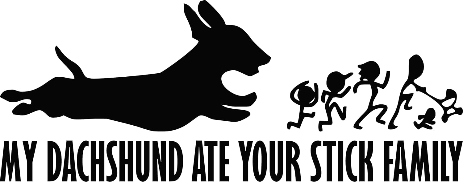 My Dachshund Ate Your Stick Family Funny Vinyl Decal Sticker (Black, 8" x 3.15")